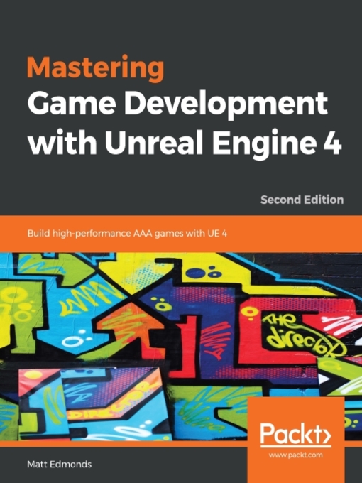 Title details for Mastering Game Development with Unreal Engine 4 by Matt Edmonds - Available